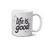 ماگ طرح تایپوگرافی life is good