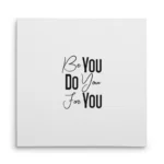 تابلو شاسی مربعی طرح تایپوگرافی Be You Do You For You