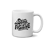 ماگ طرح تایپوگرافی مثبت اندیش باش (Stay Positive)