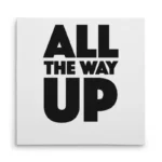 تابلو شاسی مربعی طرح تایپوگرافی تا بالاترین نقطه (All The Way Up)