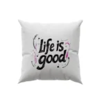 کوسن طرح تایپوگرافی life is good